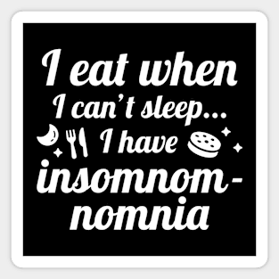 Insomnomnomia Magnet